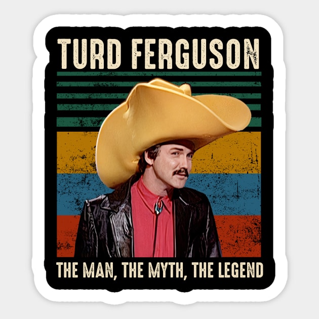 Turd Ferguson The Man The Myth The Legend Vintage Sticker by Ac Vai